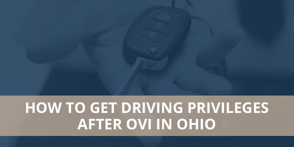 How to get driving privileges after OVI in Ohio